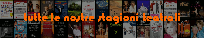 Tutte le nostre stagioni teatrali