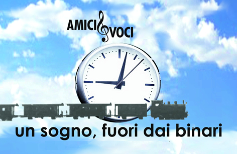 Amici e Voci - Un sogno, fuori dai binari