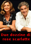 Due dozzine di rose scarlatte - Con Paola Gassman e Pietro Longhi