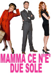 Mamma ce n'è due sole