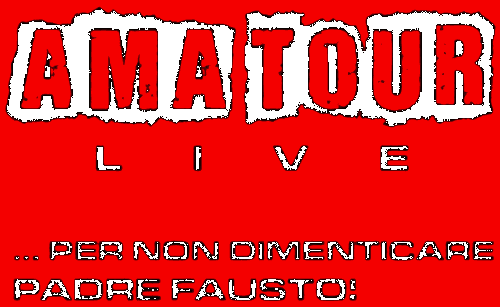 AmaTour Live - Per non dimenticare padre Fausto