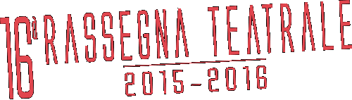 Sedicesima stagione teatrale - 2015-2016
