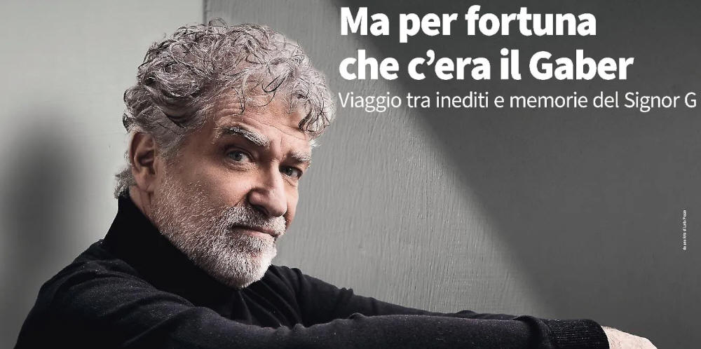 Ma per fortuna che c’era il Gaber