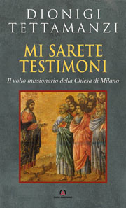 Mi sarete testimoni - Dionigi Tettamanzi