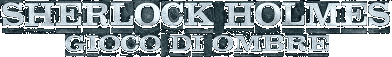 Sherlock Holmes - Gioco di ombre