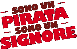 Sono un pirata, sono un signore