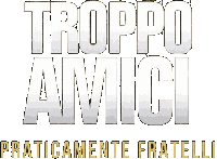 Troppo amici - Praticamente fratelli - Eric Toledano