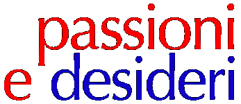 Passioni e desideri
