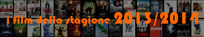 I film della stagione 2013 / 2014
