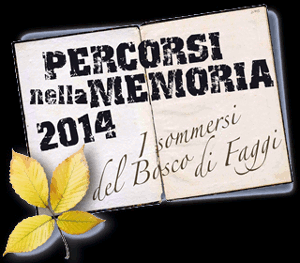 Percorsi della memoria 2014 - I sommersi del bosco di Faggi