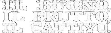 Il buono, il brutto, il cattivo
