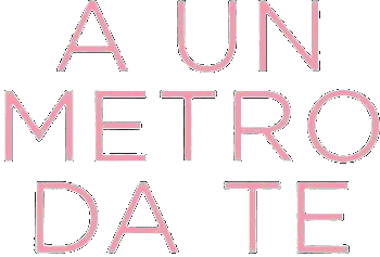 A un metro da te