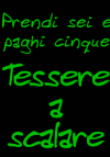 Prendi sei e paghi cinque - Tessere a scalare