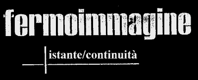 fermoimmagine - istante / continuità
